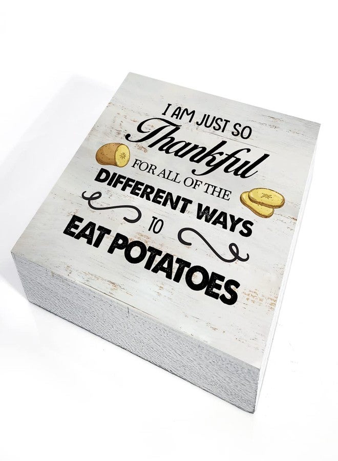 MAVOTEN Rustic I am Just so Thankful for All of the Different Ways to Eat Potatoes Wood Box Sign Funny Kitchen Wooden Box Sign Farmhouse Home Kitchen Desk Shelf Decor (5 X 5 Inch) - Image 3